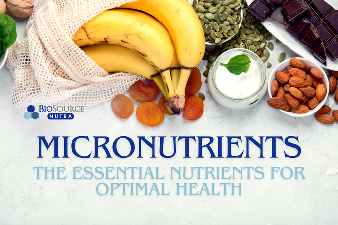 Micronutrients: The Essential Nutrients for Optimal Health